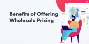 benefits of offering wholesalepricing blog header